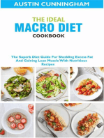 The Ideal Macro Diet Cookbook; The Superb Diet Guide For Shedding Excess Fat And Gaining Lean Muscle With Nutritious Recipes