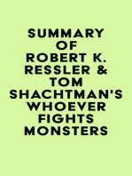 Summary of Robert K. Ressler & Tom Shachtman's Whoever Fights Monsters