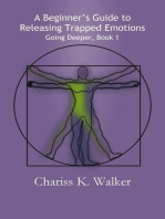 A Beginner's Guide to Releasing Trapped Emotions: Going Deeper, #1