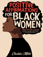 Positive Affirmations for Black Women: 10000+ Empowering Affirmations for BIPOC Women to Increase Self-Esteem, Confidence, and Success. Uplifting Words to Become a Strong Fearless Woman & Badass Mother!