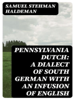 Pennsylvania Dutch: A Dialect of South German With an Infusion of English