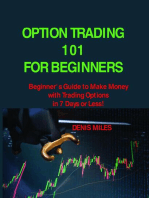 OPTION TRADING 101 FOR BEGINNERS: Beginner's Guide to Make Money with Trading Options in 7 Days or Less!