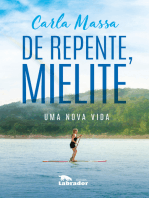 De repente, mielite: Uma nova vida