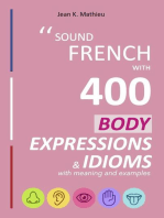 Sound French with 400 Body Expressions and Idioms: Sound French with Expressions and Idioms, #3