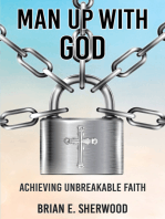 Man Up with God: Achieving Unbreakable Faith