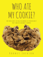 Who Ate My Cookie?: Are your clients tasting the goodness of your business? Here's how you can make it happen!