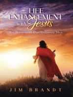 Life Enhancement With Jesus: The Witness of One Ordinary Man