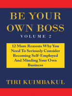 Be Your Own Boss: 12 More Reasons Why You Need to Seriously Consider Becoming Self-Employed and Minding Your Own Business