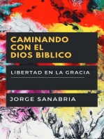 Caminando Con El Dios Bíblico: Libertad En La Gracia Vs. Esclavitud Religiosa