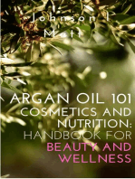 Argan Oil 101 Cosmetics and Nutrition: Handbook for Beauty and Wellness