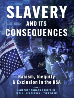 Slavery and its Consequences: Racism, Inequity & Exclusion in the USA: Racism, Inequity & Exclusion in the USA