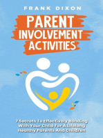 Parent Involvement Activities: 7 Secrets to Effectively Bonding With Your Child for a Lifelong Healthy Parents and Children Relationship: The Master Parenting Series, #13