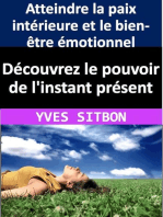 Découvrez le pouvoir de l'instant présent : Atteindre la paix intérieure et le bien-être émotionnel