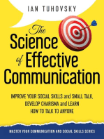 The Science of Effective Communication: Improve Your Social Skills and Small Talk, Develop Charisma and Learn How to Talk to Anyone: Positive Psychology Coaching Series