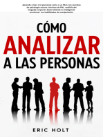 Cómo analizar a las personas: Aprende a leer a la personas como a un libro con secretos de psicología oscura, técnicas de PNL, análisis del lenguaje corporal, desarrollando tu inteligencia emocional  tus habilidades de manipulación.