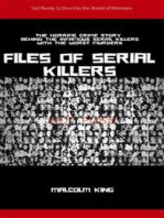 Files of Serial Killers: The Horrific Crime Story behind the Infamous Serial Killers with the Worst Murders