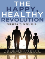 The Happy, Healthy Revolution: The Working Parent's Guide to Achieve Wellness as a Family Unit