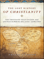 The Lost History of Christianity: The Thousand-Year Golden Age of the Church in the Middle East, Africa, and Asia—and How It Died