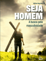 Seja homem: A busca pela masculinidade