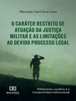 O Caráter Restrito de Atuação da Justiça Militar e as Limitações ao Devido Processo Legal: (Militarismo-Jurídico e o Compromisso Institucional)