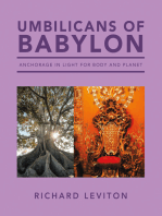 Umbilicans of Babylon: Anchorage in Light for Body and Planet