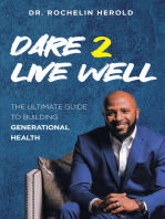 Dare 2 Live Well: The Ultimate Guide to Building Generational Health