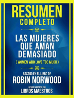 Resumen Completo - Las Mujeres Que Aman Demasiado (Women Who Love Too Much) - Basado En El Libro De Robin Norwood: (Edicion Extendida)