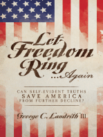 Let Freedom Ring...Again: Can Self-Evident Truths Save America from Further Decline?