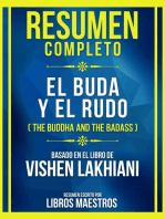 Resumen Completo - El Buda Y El Rudo (The Buddha And The Badass) - Basado En El Libro De Vishen Lakhiani: (Edicion Extendida)