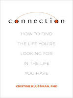 Connection: How to Find the Life You're Looking for in the Life You Have