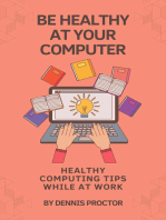 Be Healthy At Your Computer: Healthy Computing Tips While At Work