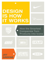 Design Is How It Works: How the Smartest Companies Turn Products into Icons