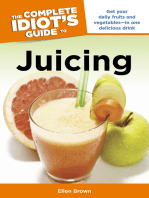 The Complete Idiot's Guide to Juicing: Get Your Daily Fruits and Vegetables—in One Delicious Drink