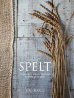 Spelt: Cakes, cookies, breads & meals from the good grain