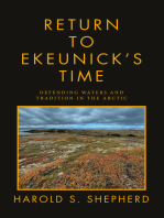 Return to Ekeunick’s Time: Defending Waters and Tradition in the Arctic