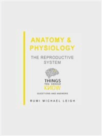 Anatomy and Physiology: The Reproductive System: Things You Should Know (Questions and Answers)