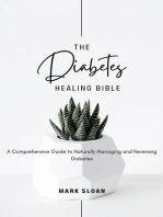 The Diabetes Healing Bible : A Comprehensive Guide to Naturally Managing and Reversing Diabetes