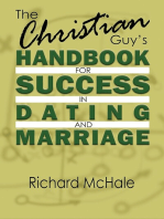 The Christian Guy's Handbook for Success in Dating and Marriage