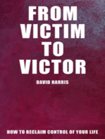 From Victim to Victor - How to Reclaim Control of Your Life