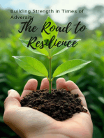 The Road to Resilience: Building Strength in Times of Adversity