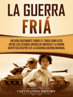 La Guerra Fría: Un Guía Fascinante sobre el tenso conflicto entre los Estados Unidos de América y la Unión Soviética Después de la Segunda Guerra Mundial