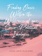 Finding Oasis Within the Wilderness of our Socio-Political Ideologies.