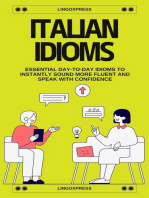 Italian Idioms: Essential Day-to-Day Idioms to Instantly Sound More Fluent and Speak with Confidence