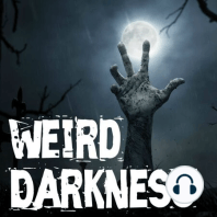 THE WYTHEVILLE MIB, DON’T GOOGLE THESE DEATHS, AND MORE! #WeirdDarknessRadio WEEKEND OF 08/13/2023