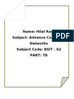 Name: Hilal Rauf Subject: Advance Computer Networks Subject Code: BSIT - 62 Part: TB