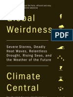 Global Weirdness: Severe Storms, Deadly Heat Waves, Relentless Drought, Rising Seas and The Weather of The Future