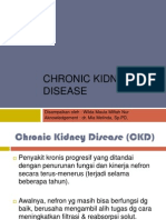 Chronic Kidney Disease: Disampaikan Oleh: Wilda Maula Miftah Nur Aknowledgement: Dr. Mia Melinda, SP - PD