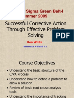 IT470a Six Sigma Green Belt-I Summer 2009: Successful Corrective Action Through Effective Problem Solving