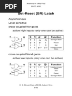 Set-Reset (SR) Latch: Asynchronous Level Sensitive Cross-Coupled Nor Gates Active High Inputs (Only One Can Be Active)