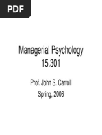 Managerial Psychology 15.301: Prof. John S. Carroll Spring, 2006